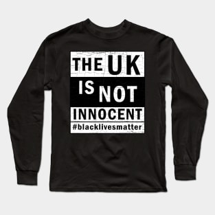 The UK is not innocent Long Sleeve T-Shirt